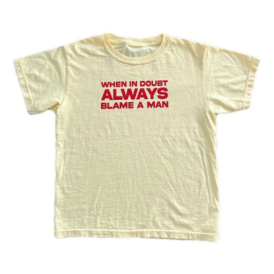 "Blame A Man" Graphic Tee